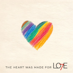 The Heart Was Made For Love