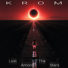 KROM - Lost Among the Stars
