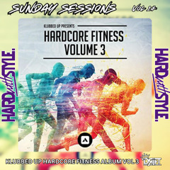 SUNDAY SESSIONS VOL 14  - KLUBBED UP HARDCORE FITNESS ALBUM Vol 3
