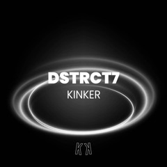 DSTRCT7 - KINKER (Kopfklang Records)
