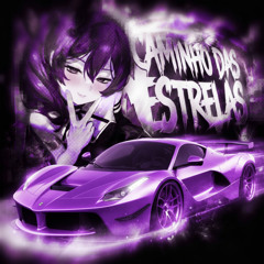 Caminho Das Estrelas (Super Slowed)
