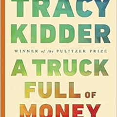 [READ] EPUB 📰 A Truck Full of Money by Tracy Kidder EBOOK EPUB KINDLE PDF