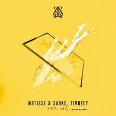 Matisse & Sadko, Timofey - Feeling (Jeytvil Bootleg)