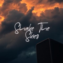 Shake The Skies