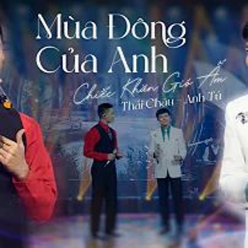 Mashup MÙA ĐÔNG CỦA ANH X CHIẾC KHĂN GIÓ ẤM Của Thái Châu Và Anh Tú - #GLTG