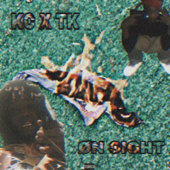 KC X TK - ON SIGHT