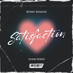 Benny Benassi - Satisfaction (SHAW Remix)