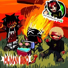HUMAN BBQ [FT. MOTHFECAL/SKULLDOG]