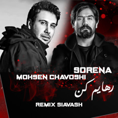 Mohsen Chavoshi - Rahayam Kon x Sorena