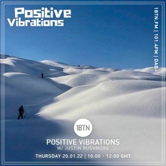 Positive Vibrations with Justin Rushmore - 20.01.2022