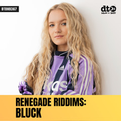RENEGADE RIDDIMS: Bluck