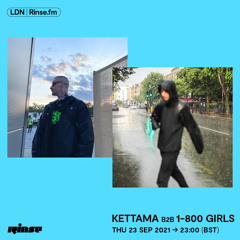 KETTAMA B2B 1-800 GIRLS  - 23 September 2021