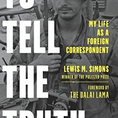 [Free] EBOOK 🖊️ To Tell the Truth: My Life as a Foreign Correspondent by  Lewis M. S