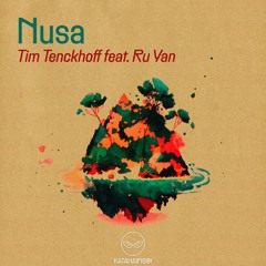 Tim Tenckhoff feat. Ru Yan - Nusa [KataHaifisch]
