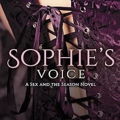 @EPUB_D0wnload Sophie's Voice (Sex and the Season: Four) Written  Helen Hardt (Author)  [Full_A
