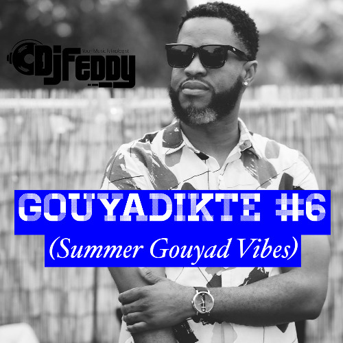 DJ Feddy - Gouyadikte #6 - Konpa Mix 2025 [Summer Gouyad Vibes]