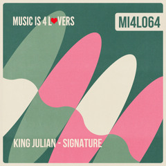 King Julian - Signature (Original Mix) [Music is 4 Lovers] [MI4L.com]