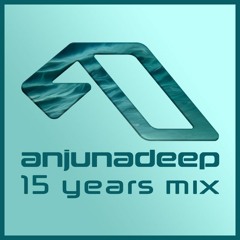 Anjunadeep 15 Years Mix