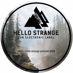 6047 - hello strange podcast #526