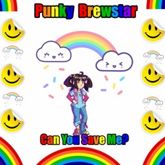Punky Brewstar Can You Save Me?