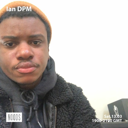 Noods Radio: Ian DPM - March 13th 2021