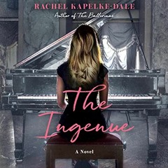 [VIEW] [KINDLE PDF EBOOK EPUB] The Ingenue: A Novel by  Rachel Kapelke-Dale,Stephanie