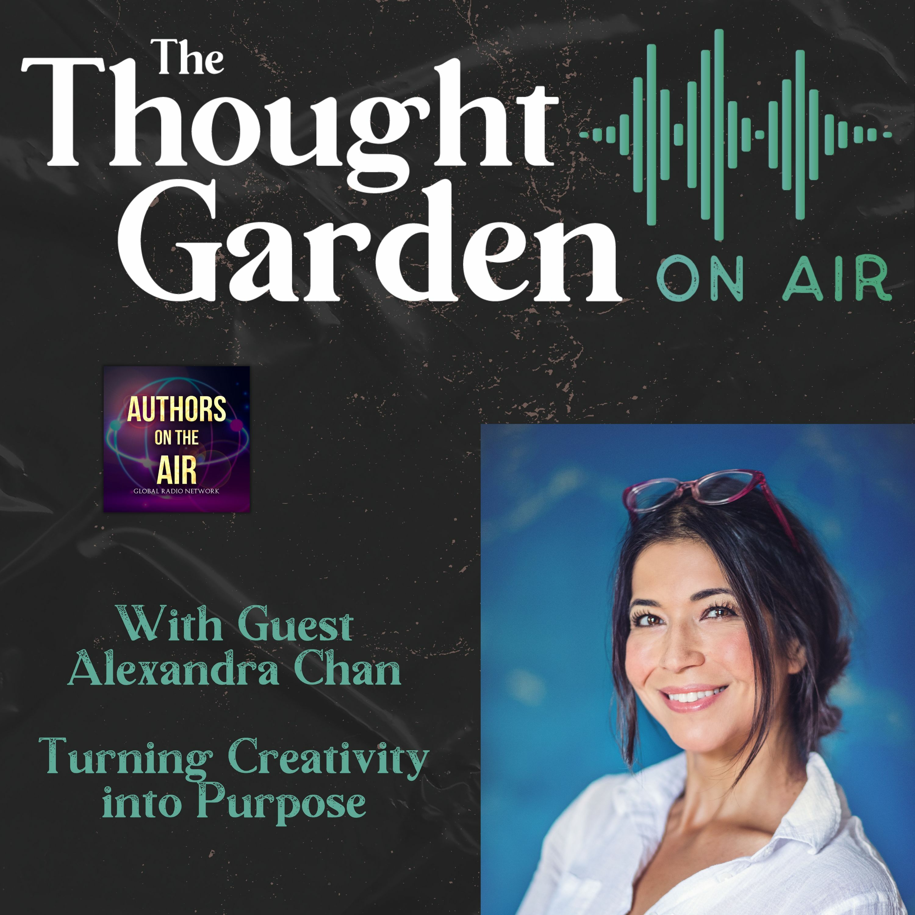 cover of episode Thought Garden on Air with Alexandra Chan - Turning Creativity into Purpose