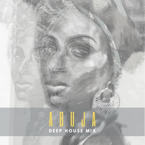ABUJA (Deep House Mix)