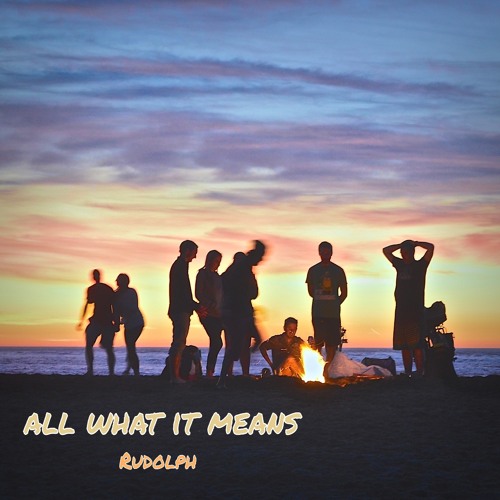 All What It Means (feat. Tim Patterson)