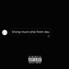 KHONGMUONPHAITHEMDAU - HERMANO$ ft. Bibo