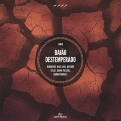 Riascode, Maz (BR), Antdot - Baião Destemperado (feat. Dawn Patrol, Barbatuques) [Extended Mix]