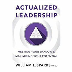 PDF ⚡️ Download Actualized Leadership Meeting Your Shadow and Maximizing Your Potential