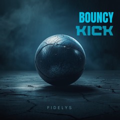 Bouncy kick - Fidelys