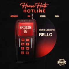 House Hats Hotline #02 - Rello