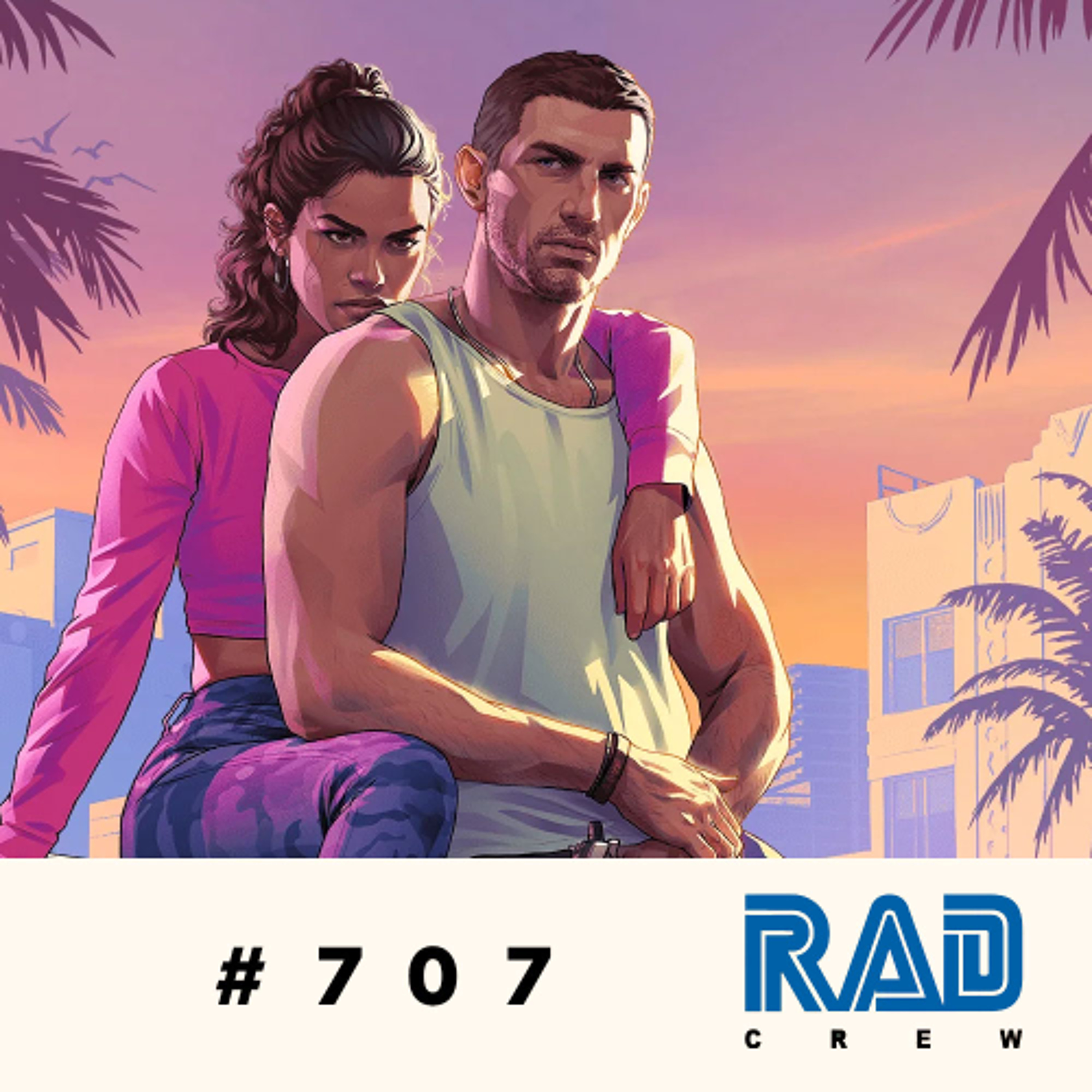Rad Crew 707: Ny GTA VI-trailer? La oss snakke om GTA-kloner episode artwork