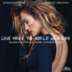 J Lopez, L-M Miranda, Jackinsky, & Y Yahel - Love Make The World Go Round/Heaven (Mark Coelho Mash)