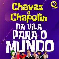 Chaves & Chapolin: Da Vila para o Mundo (TRAILER)