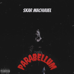 Skar Machiavel - PARABELLUM