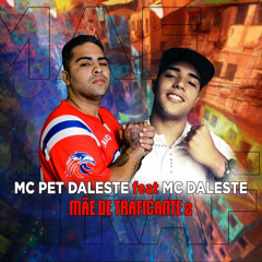 Mãe de traficante 2 (feat. Dj Gá BHG & Mc Daleste)