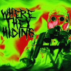 WHERE THEY HIDING w [XOROCKOxKILLSTRIDE] prod by [5:10]