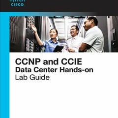 CCNP and CCIE Data Center Hands-On Lab Guide - Vinit Jain