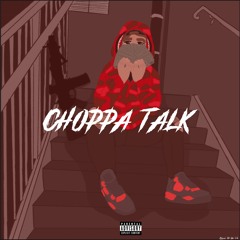 Choppa Talk (Talk My Shit)