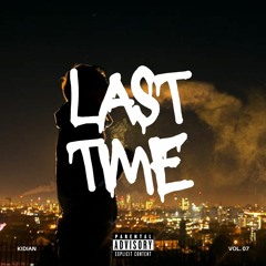 LAST TIME (prod. Ayzee x Triazo)