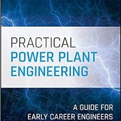 [Get] EPUB 📗 Practical Power Plant Engineering: A Guide for Early Career Engineers b