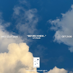 "Before I Knew..." w/ K.Klassik @Pilot Radio - 23 July 2025