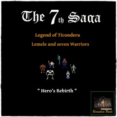 7th Saga - 28. Hero's Rebirth -