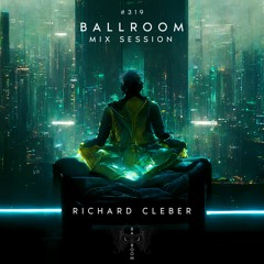 Ballroom Mix Session 319 with Richard Cleber