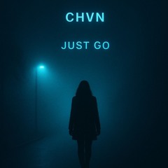 CHVN - Just Go