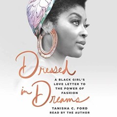 Download pdf Dressed in Dreams: A Black Girl's Love Letter to the Power of Fashion by  Tanisha C. Fo
