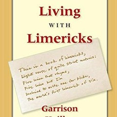 Access [KINDLE PDF EBOOK EPUB] Living with Limericks by  Garrison Keillor 📮